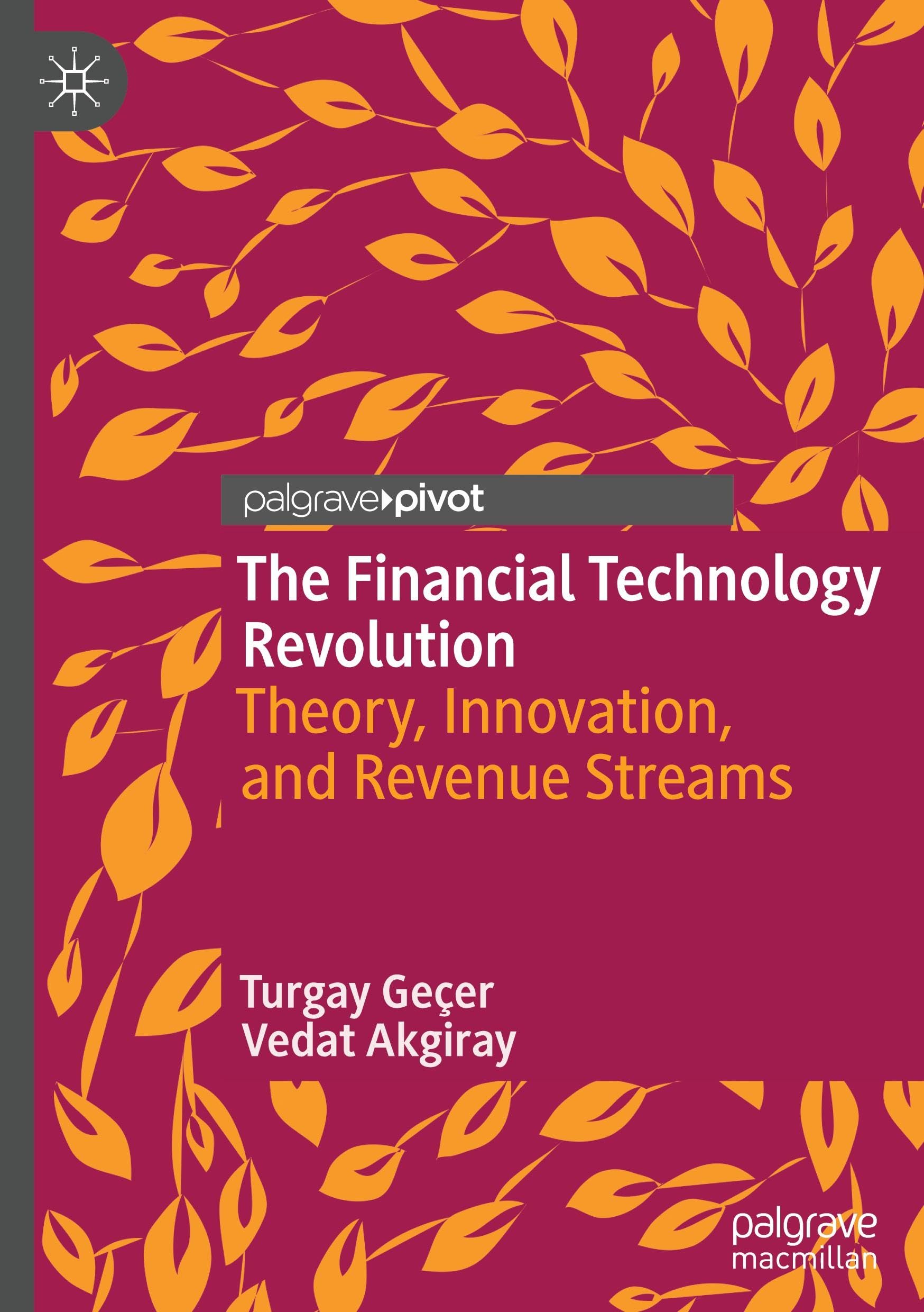 The Financial Technology Revolution: Theory, Innovation, and Revenue Streams