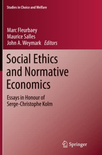 Social Ethics and Normative Economics: Essays in Honour of Serge-Christophe Kolm (Studies in Choice and Welfare)
