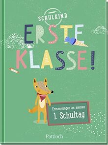 Erste Klasse!: Erinnerungen an meinen 1. Schultag (Geschenke für die Schultüte und alle weiteren Events für Kinder)