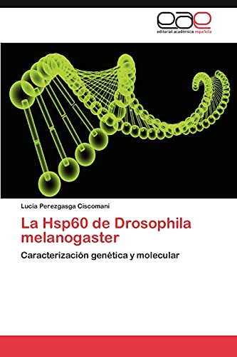 La Hsp60 de Drosophila melanogaster: Caracterización genética y molecular