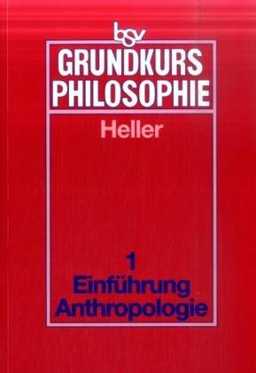 Grundkurs Philosophie 1. Philosophische Anthropologie: Einführung In ...