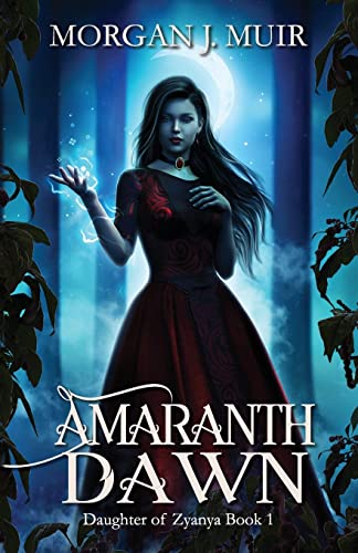 Amaranth Dawn (Daughter of Zyanya, Band 1)