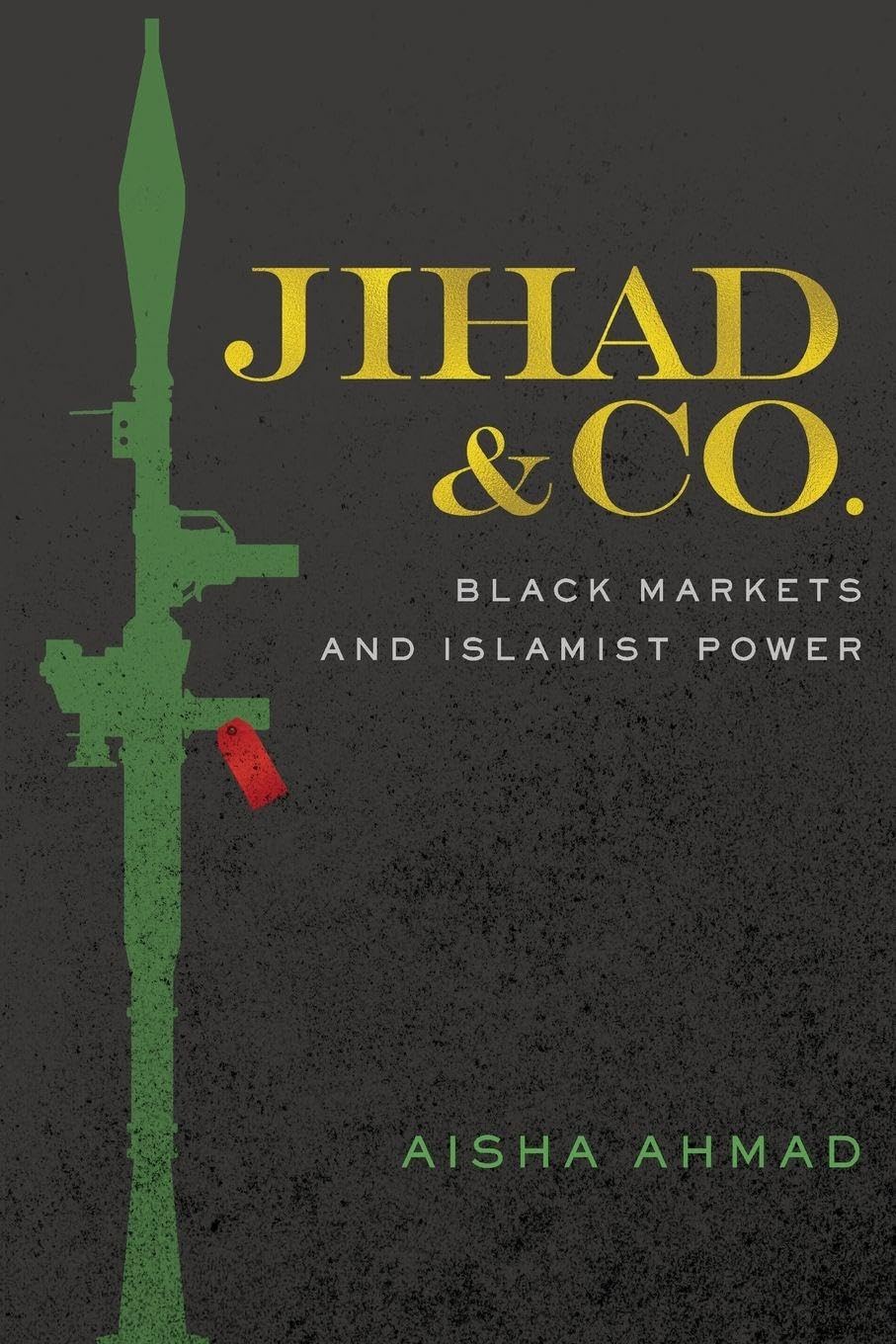 Jihad & Co.: Black Markets and Islamist Power