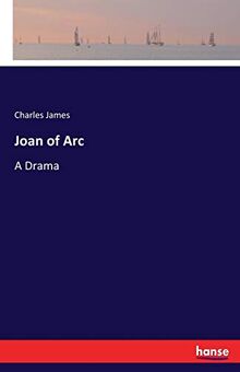 Joan of Arc: A Drama