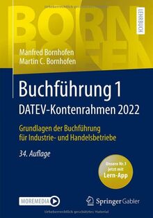 Buchführung 1 DATEV-Kontenrahmen 2022: Grundlagen der Buchführung für Industrie- und Handelsbetriebe (Bornhofen Buchführung 1 LB)