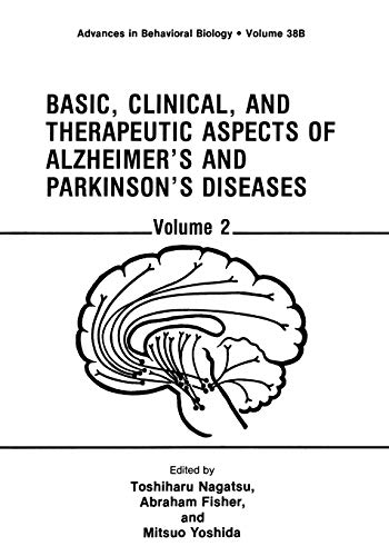 Basic, Clinical, and Therapeutic Aspects of Alzheimer's and Parkinson's Diseases: Volume 2 (Advances in Behavioral Biology) (Advances in Behavioral Biology, 38B)
