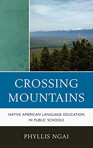 Crossing Mountains: Native American Language Education in Public Schools (Contemporary Native American Communities)