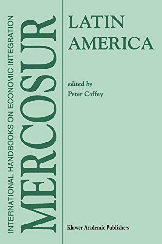 Latin America - MERCOSUR (International Handbooks on Economic Integration, 1, Band 1)