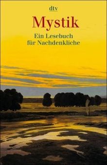 Mystik: Ein Lesebuch für Nachdenkliche