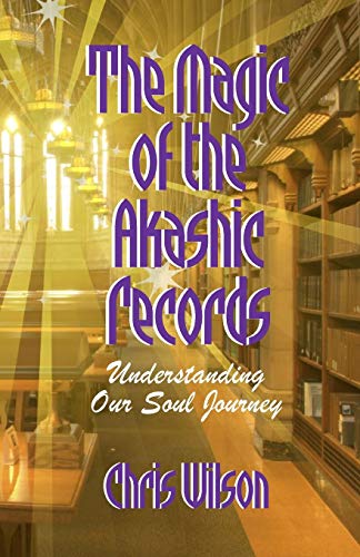 The Magic of the Akashic Records: Understanding Our Soul Journey