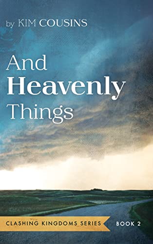 And Heavenly Things (Clashing Kingdoms)