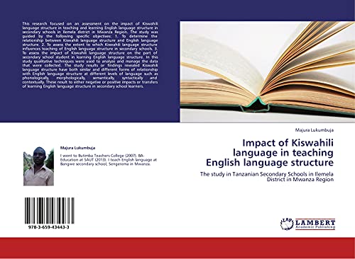Impact of Kiswahili language in teaching English language structure: The study in Tanzanian Secondary Schools in Ilemela District in Mwanza Region