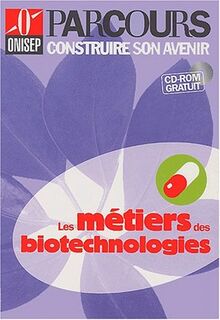 Les métiers des biotechnologies