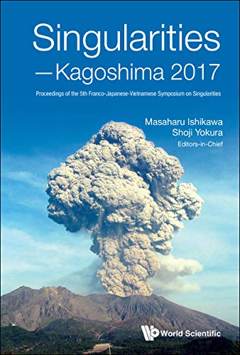 Singularities - Kagoshima 2017: Proceedings of the 5th Franco-Japanese-Vietnamese Symposium on Singularities - Kagoshima, Japan, 27 October - 3 November 2017
