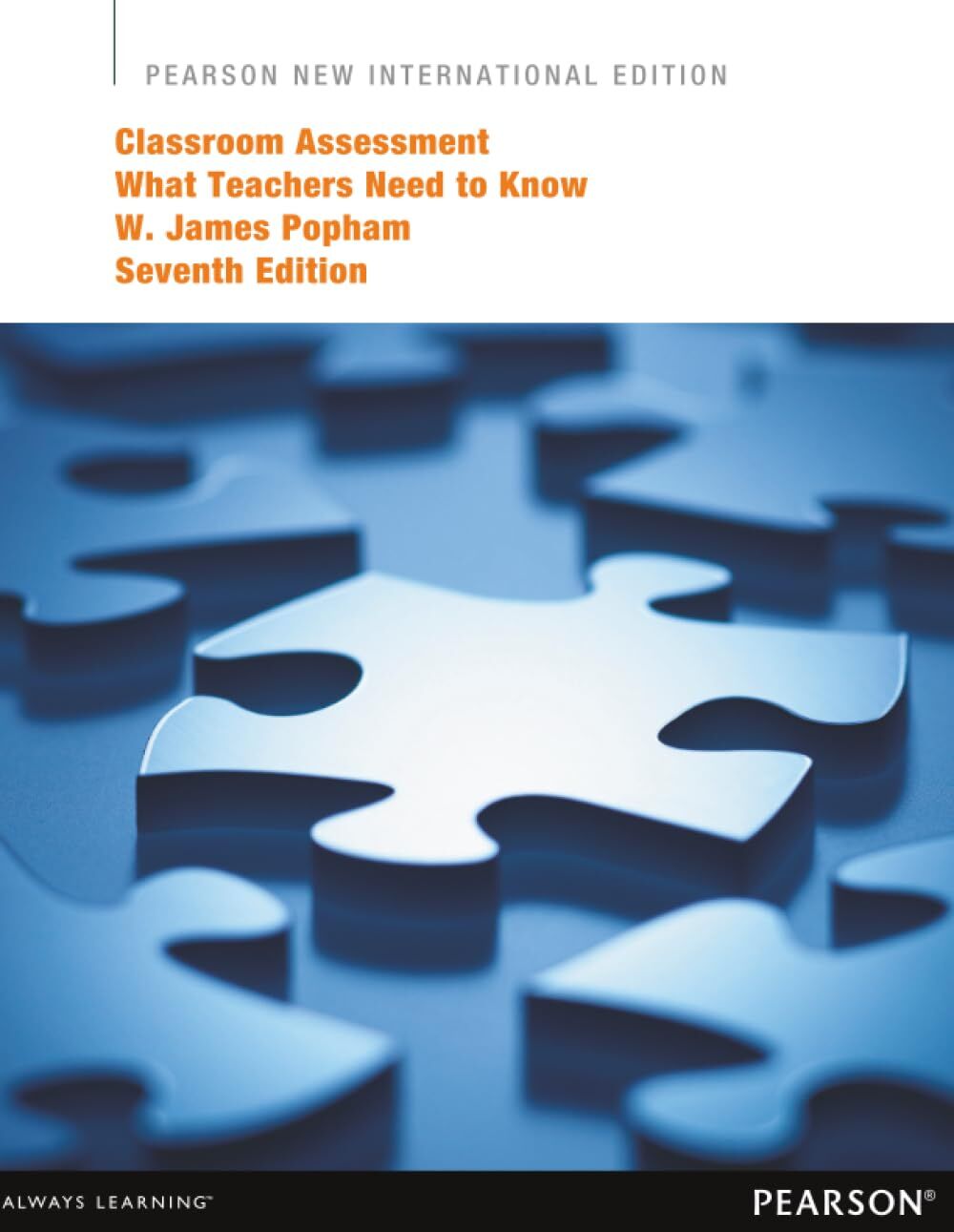 Classroom Assessment: Pearson New International Edition: What Teachers Need to Know
