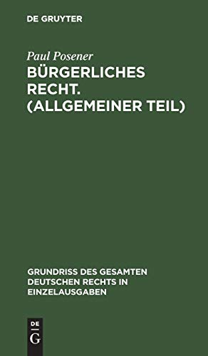 Bürgerliches Recht. (Allgemeiner Teil) (Grundriß des gesamten deutschen Rechts in Einzelausgaben, 1, Band 1)