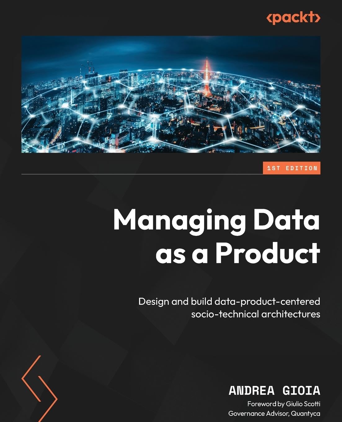 Andrea Gioia Managing Data As A Product, Design And Build Data-product-centered Socio-technical Architectures
