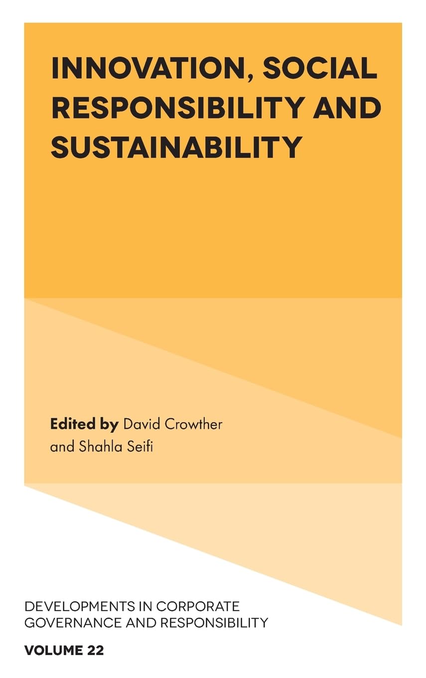 Innovation, Social Responsibility and Sustainability (Developments in Corporate Governance and Responsibility, 22)