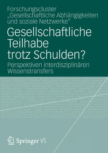 Gesellschaftliche Teilhabe Trotz Schulden?: Perspektiven Interdisziplinären Wissenstransfers (German Edition)