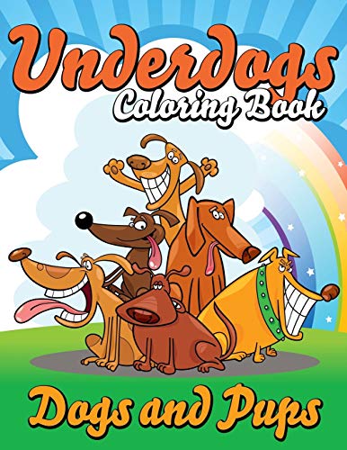Underdogs Coloring Book: Dogs and Pups