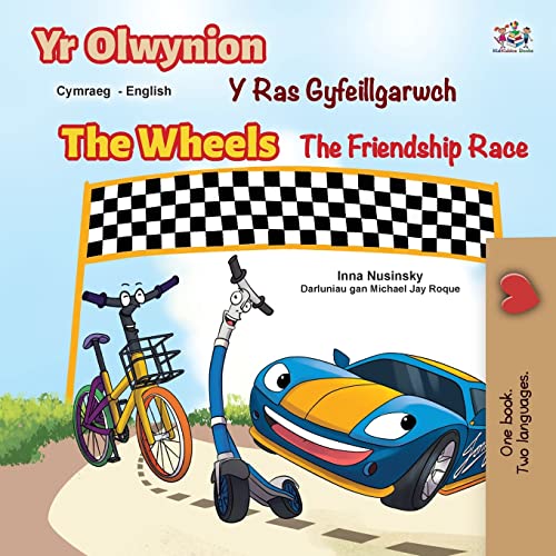 The Wheels The Friendship Race (Welsh English Bilingual Book for Kids) (Welsh English Bilingual Collection)