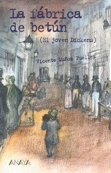 El joven Dickens. La fábrica de betún (LITERATURA JUVENIL - Leer y Pensar-Selección)