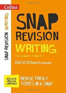 Writing (for papers 1 and 2): AQA GCSE 9-1 English Language (Collins Snap Revision)