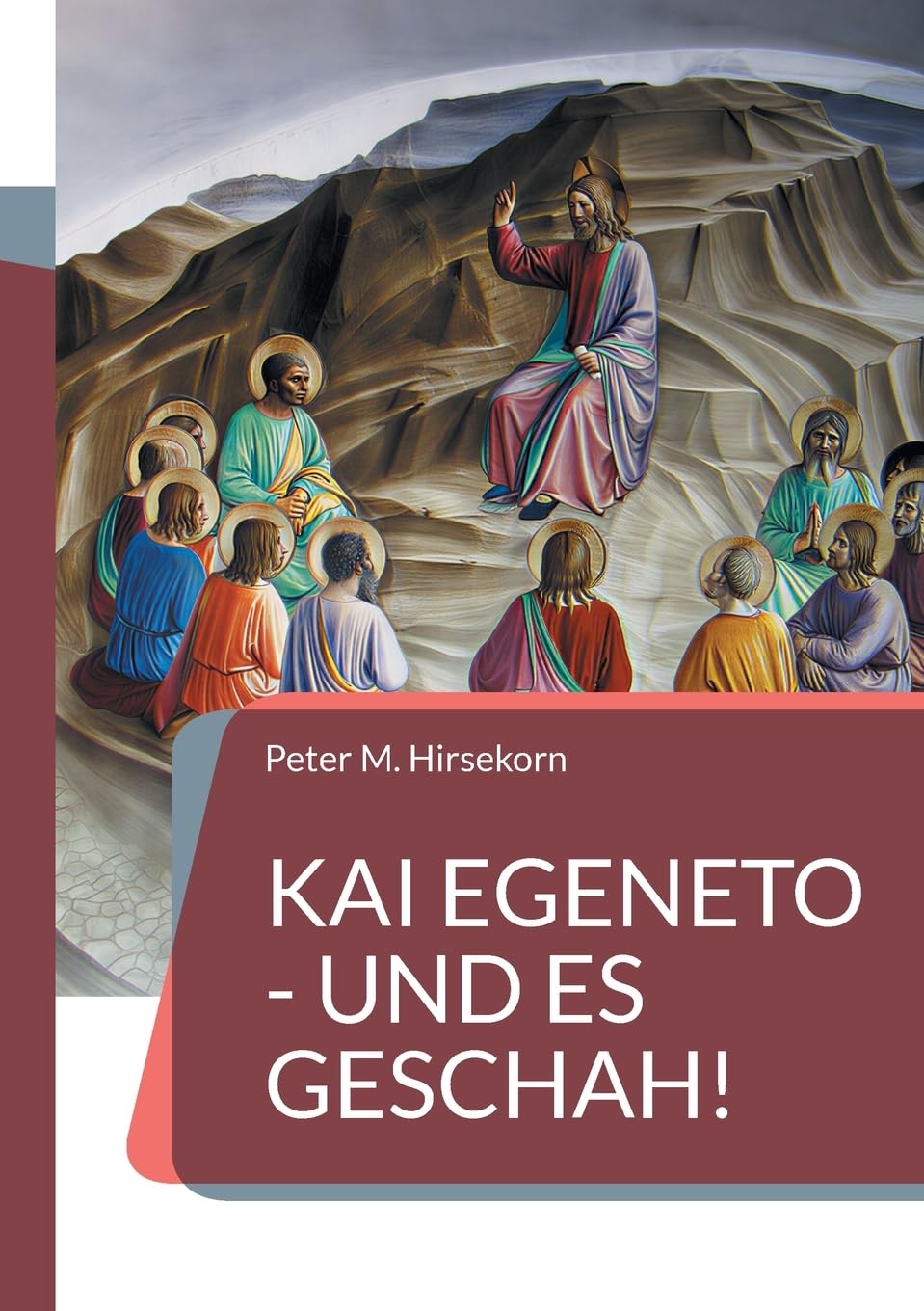 Kai egeneto - Und es geschah!: Skizzen aus dem frühen Christentum