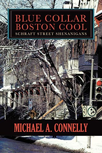 Blue Collar Boston Cool: Schraft Street Shenanigans