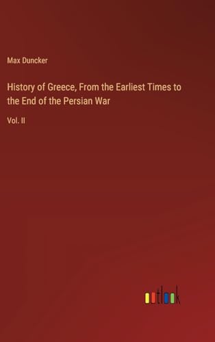 History of Greece, From the Earliest Times to the End of the Persian War: Vol. II