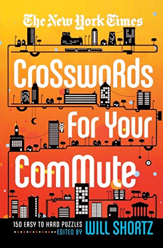 New York Times Crosswords For Your Commute (New York Times Crossword Collections)