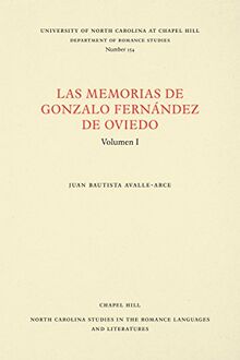 Las Memorias de Gonzalo Fernández de Oviedo: Volumen I (North Carolina Studies in the Romance Languages and Literatures, Band 1)