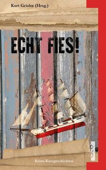 Echt Fies!: Krimi-Kurzgeschichten
