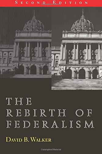 The Rebirth of Federalism: Slouching toward Washington: Slouching Toward Washington, 2nd Edition