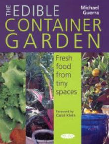 Edible Container Garden: Fresh Food from Tiny Spaces