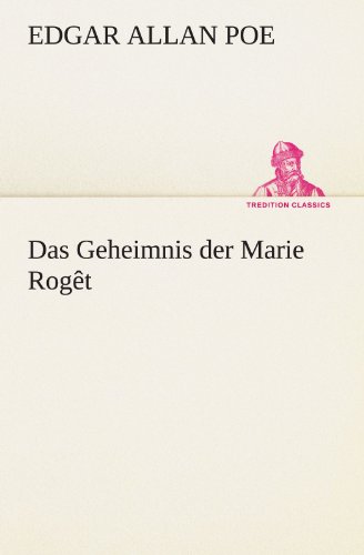 Das Geheimnis der Marie Rogêt (TREDITION CLASSICS)