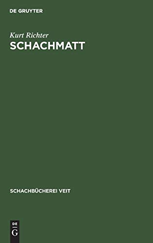 Schachmatt: Eine lehrreiche Plauderei für Fortgeschrittene über den Mattangriff im Schach (Schachbücherei Veit, 3, Band 3)