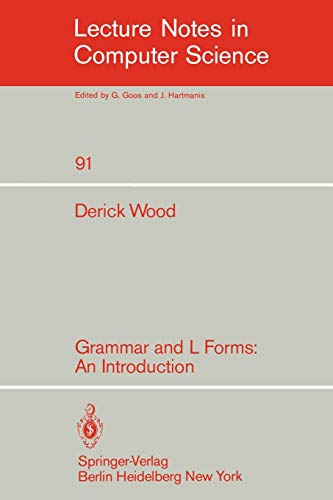 Grammar and L Forms: An Introduction (Lecture Notes in Computer Science) (Lecture Notes in Computer Science, 91, Band 91)