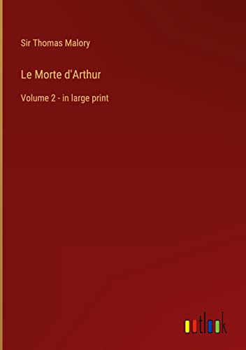 Le Morte d'Arthur: Volume 2 - in large print