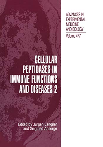 Cellular Peptidases in Immune Functions and Diseases 2 (Advances in Experimental Medicine and Biology, 477, Band 477)