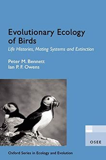 Evolutionary Ecology of Birds: Life Histories, Mating Systems, and Extinction (Oxford Series in Ecology and Evolution)