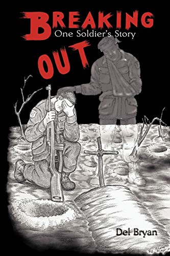 Breaking Out: One Soldier's Story