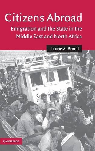 Citizens Abroad: Emigration and the State in the Middle East and North Africa (Cambridge Middle East Studies, Band 23)