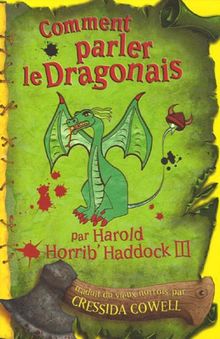 Les mémoires de Harold Horrib' Haddock III. Vol. 3. Comment parler le dragonais : par Harold Horrib'Haddock III