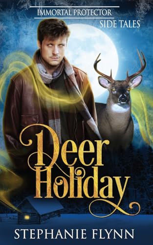 Deer Holiday: A Forced Proximity Shifter Romance (Immortal Protector Side Tales, Band 1)