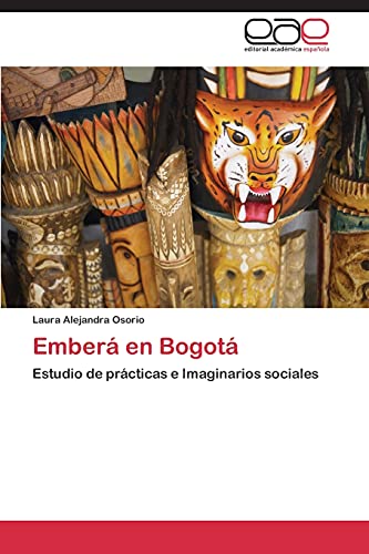 Emberá en Bogotá: Estudio de prácticas e Imaginarios sociales