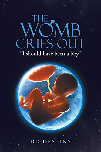 THE WOMB CRIES OUT: “I should have been a boy”