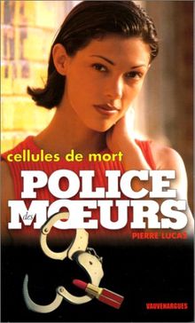 Police des Moeurs: Cellules de Mort