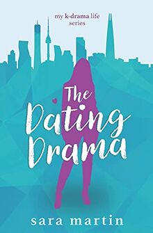 The Dating Drama (My K-Drama Life, Band 2)