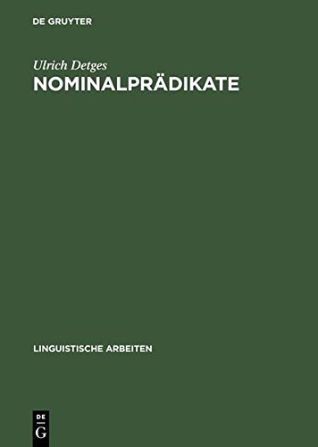 Nominalprädikate: Eine valenztheoretische Untersuchung der französischen Funktionsverbgefüge des Paradigmas être Präposition Nomen und verwandter Konstruktionen (Linguistische Arbeiten, Band 345)